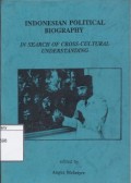 Indonesian political biography : in search of cross-cultural understanding