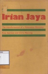 Irian Jaya: The transformation of Melanesian economy