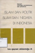 Islam dan Politik Islam dan Negara di Indonesia: Sebuah Renungan dan Pembaharuan Pemikiran