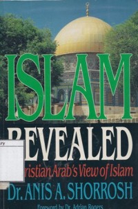Islam Revealed : a Christian Arab's View of Islam