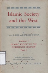 Islamic Society and the West: A Study of the Impact of Western Civilization on Moslem Culture in the Near East
