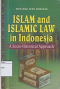 Islam and Islamic Law in Indonesia: A Socio-Historical Approcah