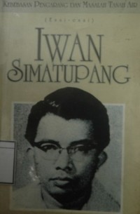 Kebebasan Pengarang dan Masalah Tanah Air (Esei-esei Iwan Simatupang)