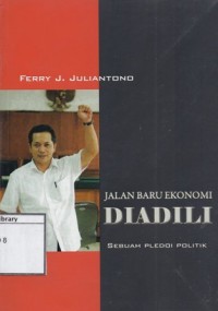 Jalan Baru Ekonomi Diadili: Sebuah Pledoi Politik