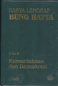 Karya Lengkap Bung Hatta: Kemerdekaan dan Demokrasi