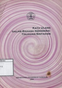 Kata Ulang Dalam Bahasa Indonesia: Tinjauan sintaksis