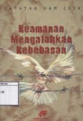 Catatan HAM 2004: Keamanan mengalahkan kebebasan