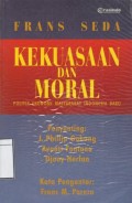 Kekuasaan dan Moral: Politik ekonomi masyarakat Indonesia baru