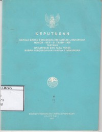 Keputusan Kepala Badan pengendalian Dampak Lingkungan Nomor: KEP-01 Tahun 1990 Tentang Organisasi dan Tata Kerja Badan Pengendalian Dampak Lingkungan
