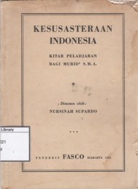 Kesusasteraan Indonesia : Kitab Peladjaran bagi murid murid S.M.A.