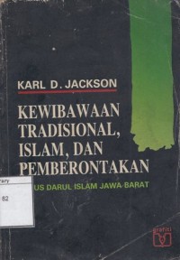 Kewibawaan Tradisional, Islam, dan Pemberontakan: Kasus Darul Islam Jawa Barat