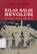 Kilas Balik Revolusi: Kenangan, Pelaku dan Saksi