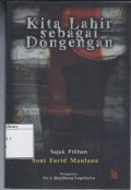 Kita Lahir sebagai Dongengan: Sajak Pilihan Soni Farid Maulana