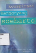Konspirasi Menggoyang Soeharto: Kumpulan Selbaran Paling Aktual Desember 1997