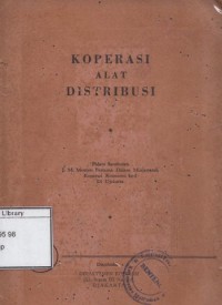 Koperasi Alat Distribusi: Pidato Sambutan J. M. Menteri Pertama Dalam Musjawarah Koperasi Konsumsi ke-I di Djakarta
