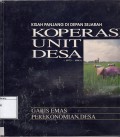 Koperasi unit desa: Kisah panjang di depan sejarah