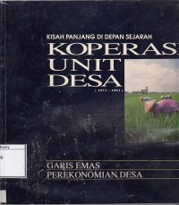 Koperasi unit desa: Kisah panjang di depan sejarah