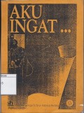 Aku Ingat…: Rasa dan Tindak Siswa Sekolah Kolonial di Awal Merdeka Bangsa, memperingati 50 Tahun Indonesia Merdeka