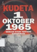 Kudeta 1 Oktober 1965: Sebuah studi tentang konspirasi