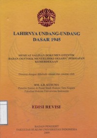 Image of Lahirnya Undang-undang Dasar 1945: Memuat Salinan Dokumen Otentik Badan Oentoek Menyelidiki Oesaha-oesaha Persiapan Kemerdekaan