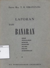 Laporan dari Banaran : Kisah Pengalaman Seorang Pradjurit Selama Perang Kemerdekaan