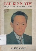 Lee Kuan Yew: Perjuangan untuk Singapura