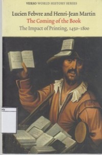 The Coming of the Book: The Impact of Printing 1450-1800