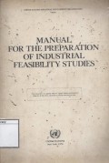 Manual for the Preparation of Industrial Feasibility Studies