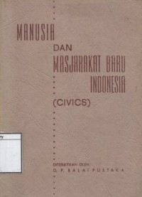 Manusia dan masjarakat baru Indonesia (Civics)