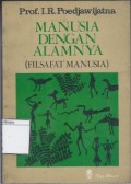 Manusia Dengan Alamnya (Filsafat Manusia)
