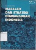 Masalah dan Strategi Pembangunan Indonesia