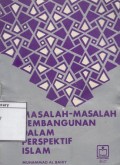 Masalah-masalah pembangunan dalam perspektif Islam