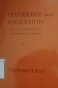 Matriliny and Migration: Evolving Minangkabau traditions in Indonesia