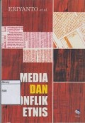 Media dan Konflik Etnis: Bagaimana Suratkabar di Kalimantan Meliput dan Memberitakan Konflik Sampit Tahun 2001