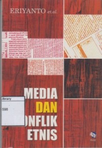 Media dan Konflik Etnis: Bagaimana Suratkabar di Kalimantan Meliput dan Memberitakan Konflik Sampit Tahun 2001