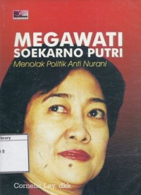 Megawati Soekarno Putri: Menolak Politik Anti Nurani
