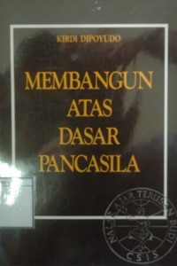Membangun Atas Dasar Pancasila