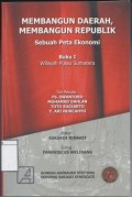 Membangun Daerah, Membangun Republik, Sebuah Peta Ekonomi: Buku I Wilayah Pulau Sumatera