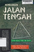 Membangun Jalan Tengah: Islam antara timur dan barat