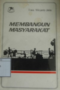 Membangun Masyarakat: Buku pegangan bagi pekerja pembangunan masyarakat