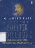 Membangun Politik Adiluhung: Membumikan tauhid sosial menegakkan amar ma'ruf nahi munkar