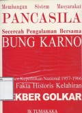 Membangun Sistem Masyarakat Pancasila: Secercah pengalaman bersama Bung Karno: Fragmen kepolitikan nasional 1957-1966 dan fakta historis kelahiran Sekber Golkar