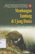 Sejarah pengembangan pertambangan PT. Freeport Indonesia di Provinsi Papua