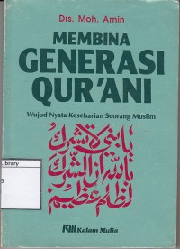 Membina Generasi Qur'ani: Wujud Nyata Keseharian Seorang Muslim