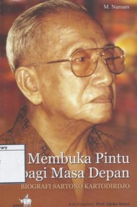 Membuka Pintu bagi Masa Depan: Biografi Sartono Kartodirdjo