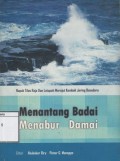 Menantang badai Menabur Damai: napak tilas raja dan latupati merajut kembali jaring basudara