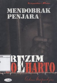 Mendobrak Penjara Rezim Soeharto: Kisah nyata anak manusia