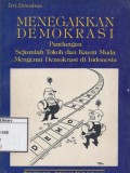 Menegakkan Demokrasi Pandangan Sejumlah Tokoh dan Kaum Muda Mengenai Demokrasi di Indonesia