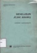 Menelusuri Jejak Ayahku