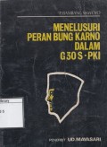 Menelusuri Peran Bung Karno dalam G 30 S-PKI